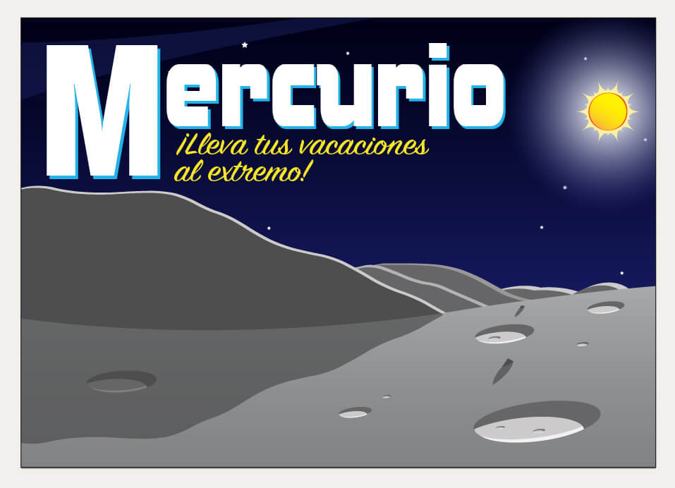 La superficie gris de Mercurio está cubierta de cráteres y de las sombras de una montaña cercana. A lo lejos, el sol amarillo brilla contra un cielo azul oscuro. El texto de la postal dice: Mercurio, ¡lleva tus vacaciones al extremo!.