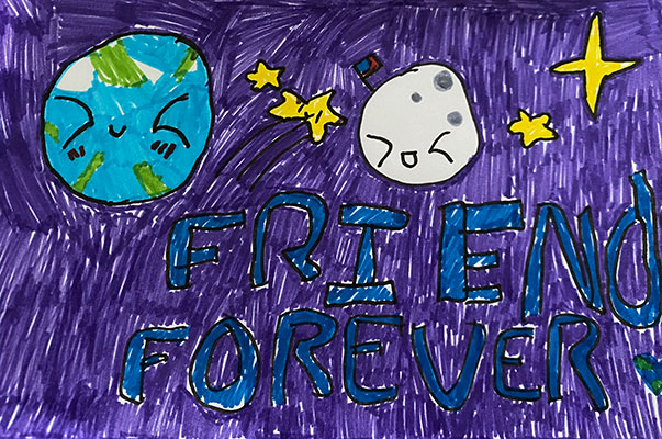 This art features Earth and Moon. Against a dark purple background, colored in using markers, Earth and Moon appear in the top third of the image. Earth and Moon are happy, smiling with their eyes closed. There are four yellow stars around the Moon. In the bottom two-thirds of the image, dark blue lettering spells, Friend Forever. Earth is colored a light blue with light green spots representing the continents against the ocean. The Moon is colored white and has three dark gray spots. Lastly, a small American flag is anchored on the Moon's surface.