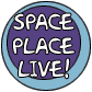 Similar Item 1 : Welcome to Space Place Live!