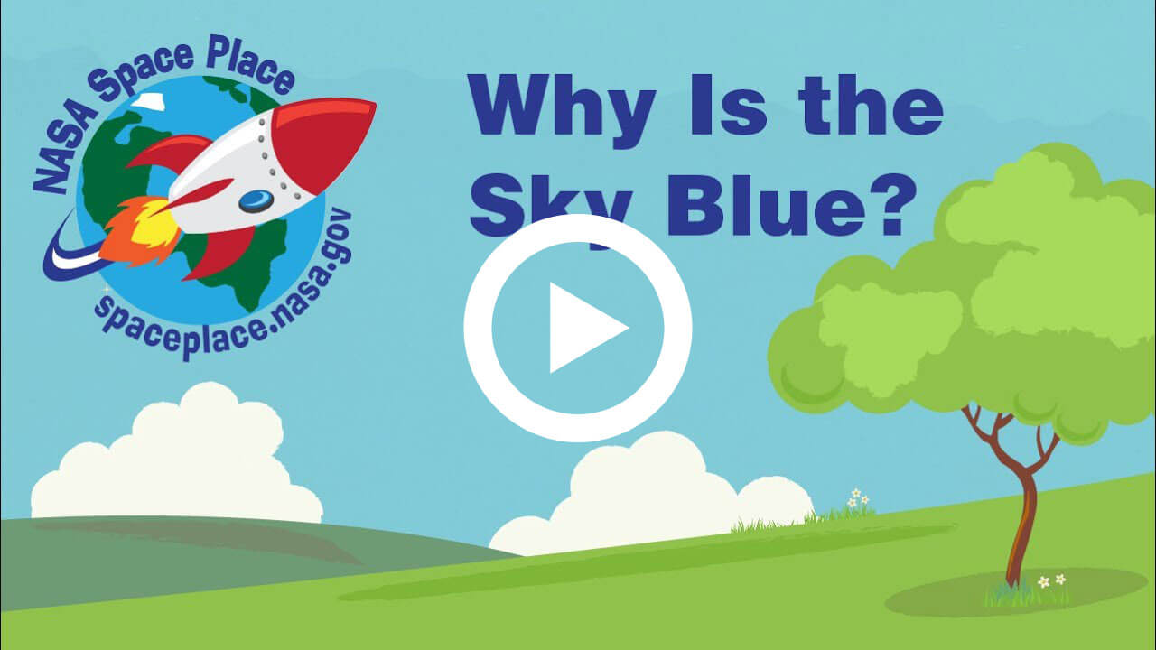 Why Is the Sky Blue?  NASA Space Place – NASA Science for Kids