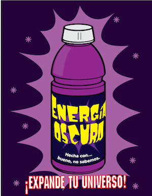 una bebida energética de mentira, llamada Energía Oscura. Hecha con... bueno, no sabemos. ¡Expande tu universo!