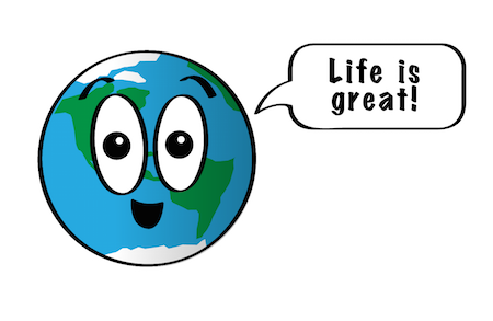 a cartoon of a smiling Earth saying, Life is great!a terra é um planeta terrestre. É pequeno e rochoso.a atmosfera da Terra é a espessura certa para manter o planeta quente para que coisas vivas como nós possam estar lá. É o único planeta do nosso sistema solar que conhecemos que suporta a vida. É principalmente nitrogênio, e tem muito oxigênio para respirar.