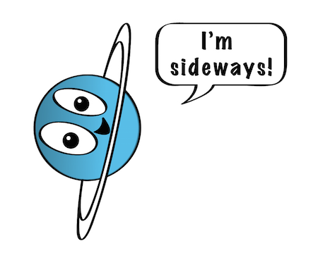 A cartoon of Uranus on its side, smiling and saying, I'm sideways!