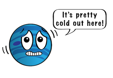 A cartoon of Neptune shivering, saying, It's pretty cold out here!
